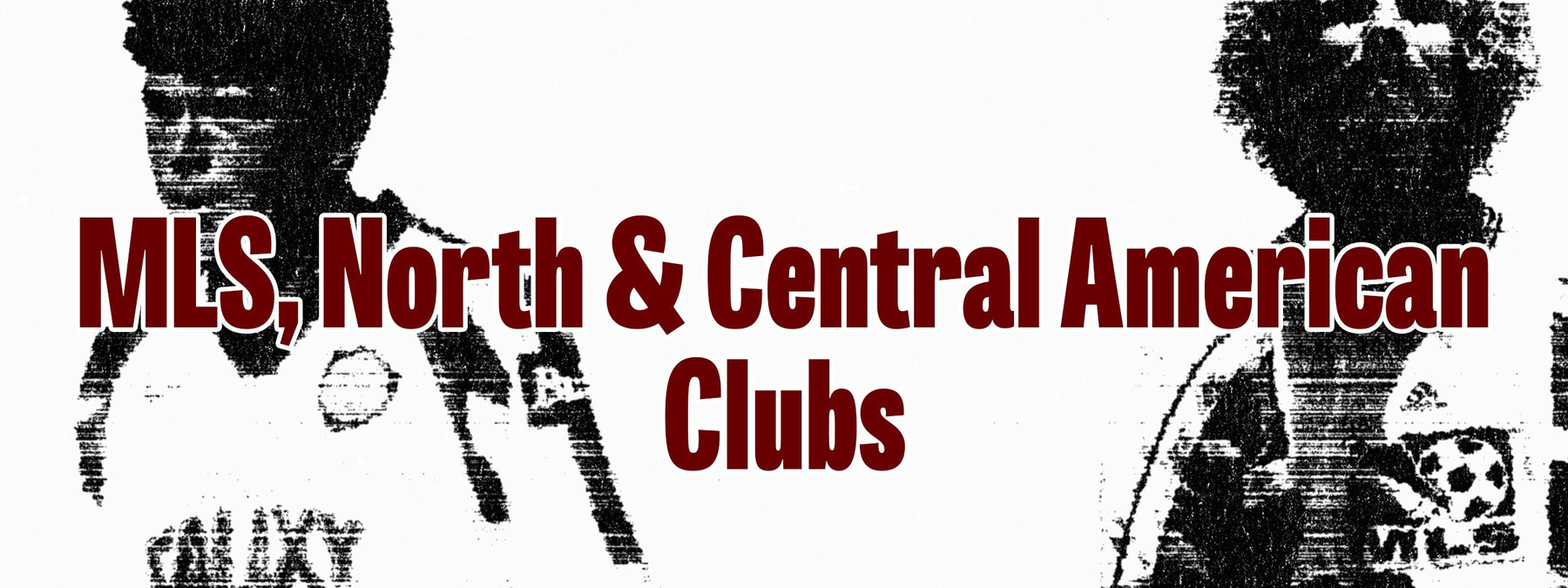 MLS, North & Central American Clubs