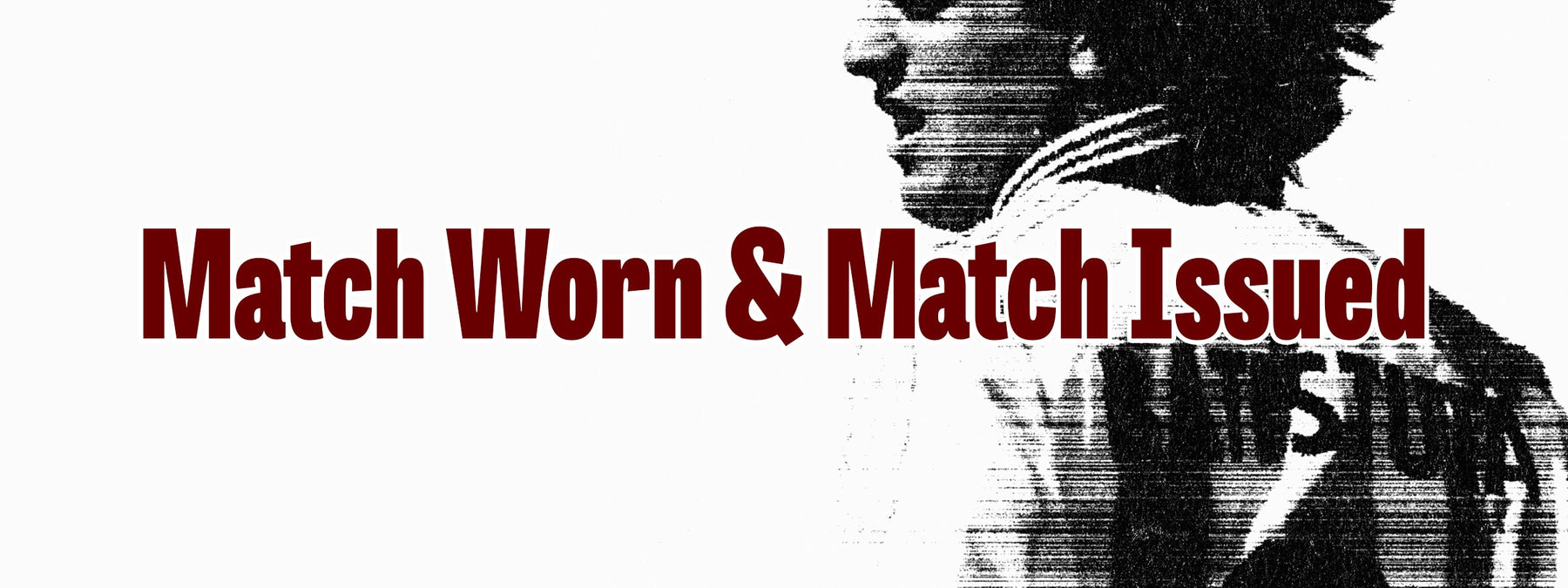 Match Worn & Match Issued